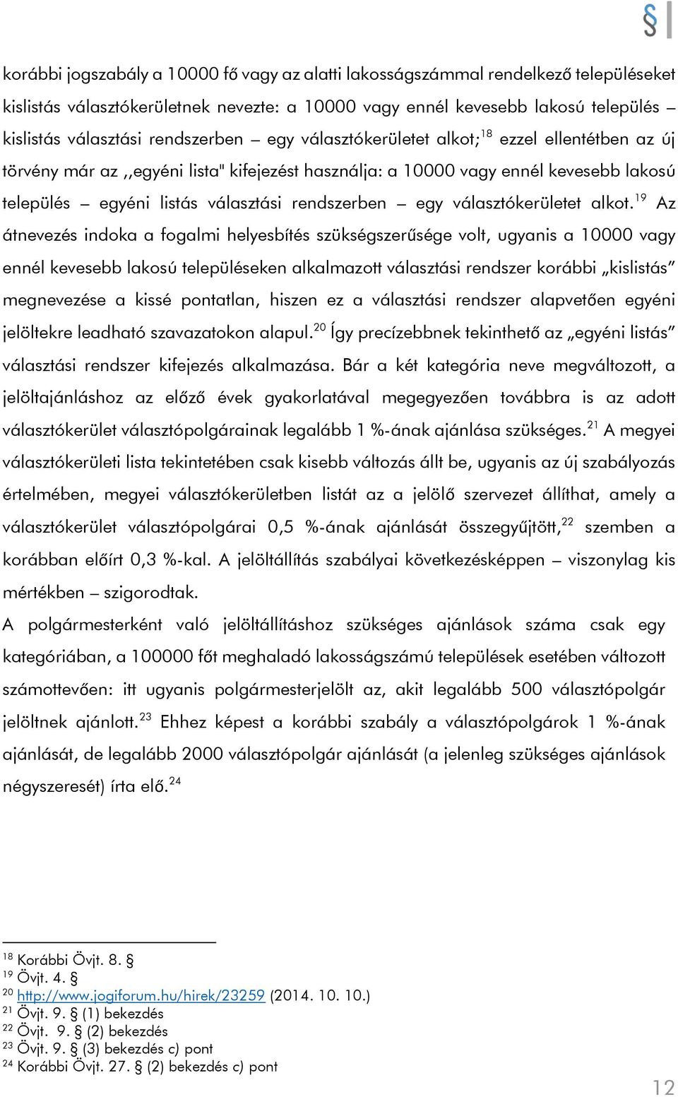 rendszerben egy választókerületet alkot.