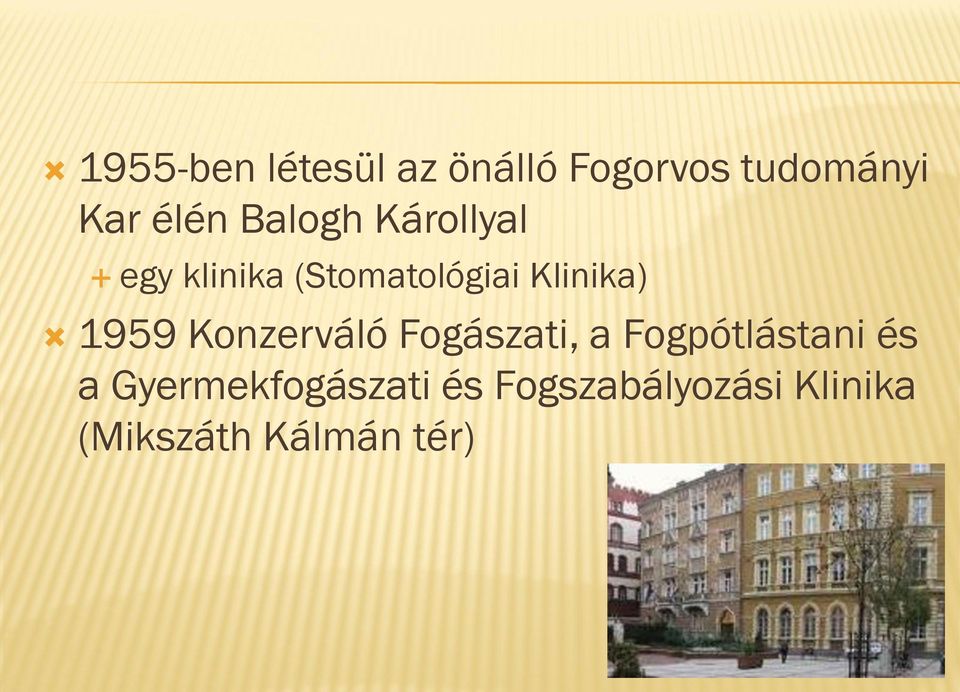 1959 Konzerváló Fogászati, a Fogpótlástani és a