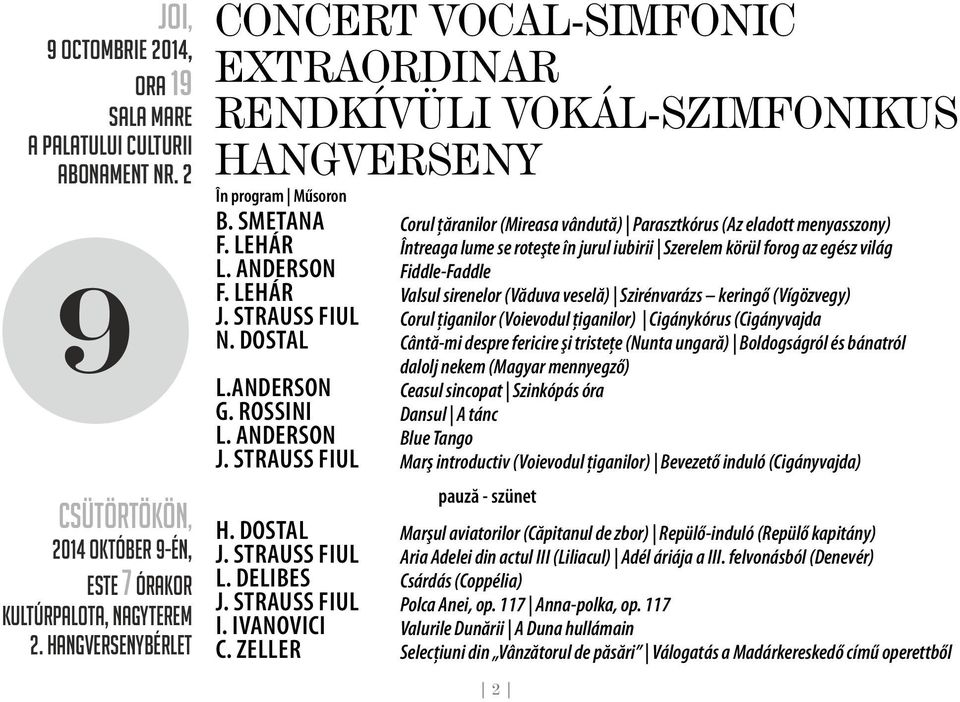 ROSSINI L. ANDERSON J. STRAUSS FIUL H. DOSTAL J. STRAUSS FIUL L. DELIBES J. STRAUSS FIUL I. IVANOVICI C.
