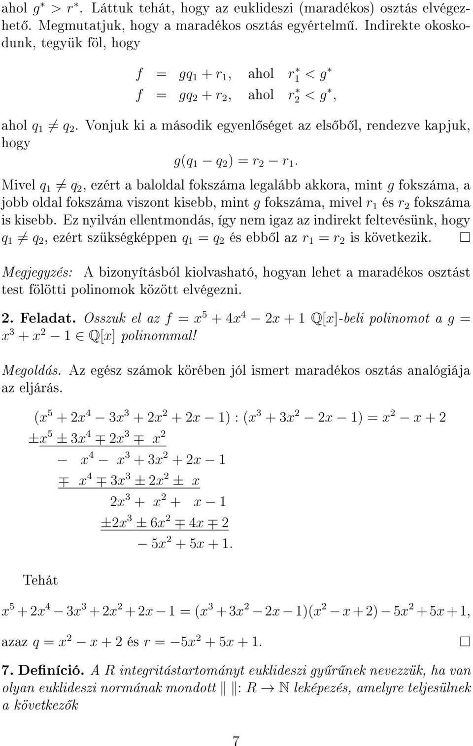 Vonjuk ki a második egyenl séget az els b l, rendezve kapjuk, hogy g(q 1 q 2 ) = r 2 r 1.