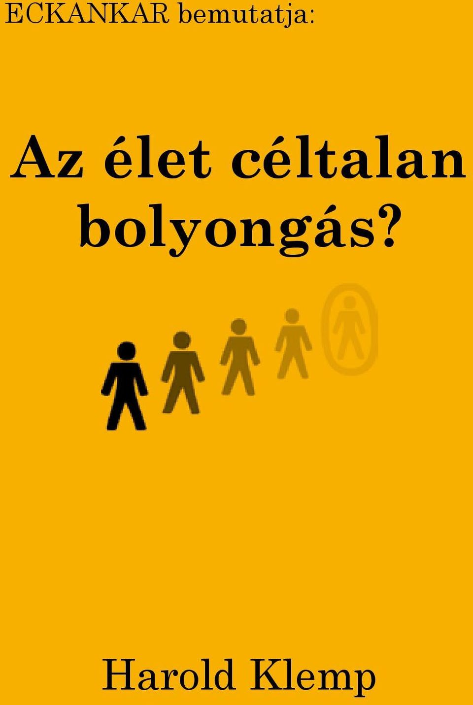 élet céltalan