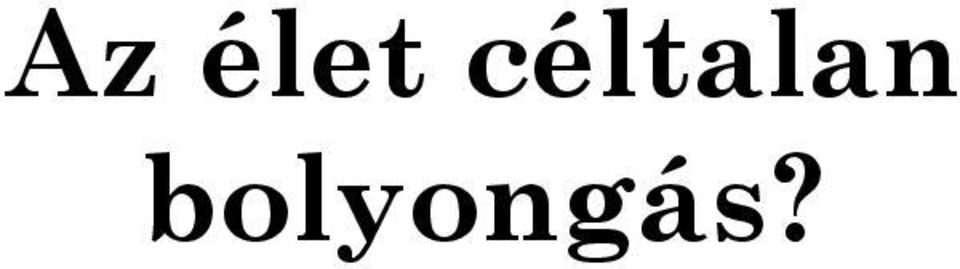 bolyongás?