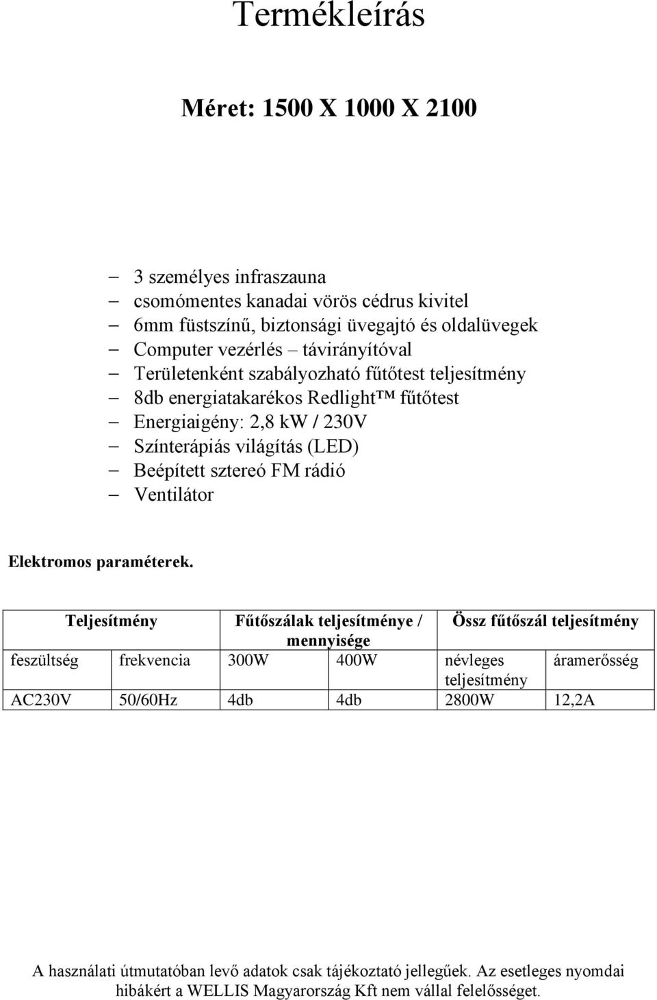 FM rádió Ventilátor Elektromos paraméterek.