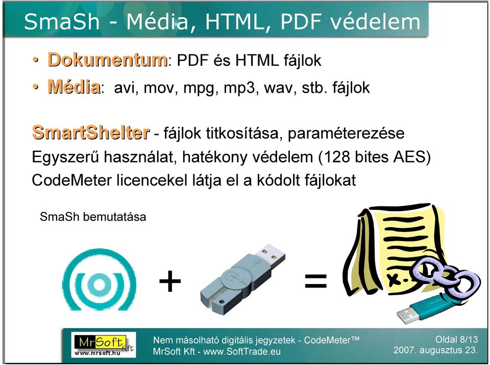 fájlok SmartShelter - fájlok titkosítása, paraméterezése Egyszerű