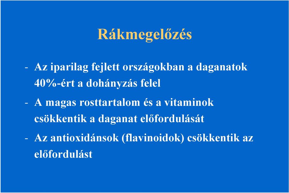 rosttartalom és a vitaminok csökkentik a daganat