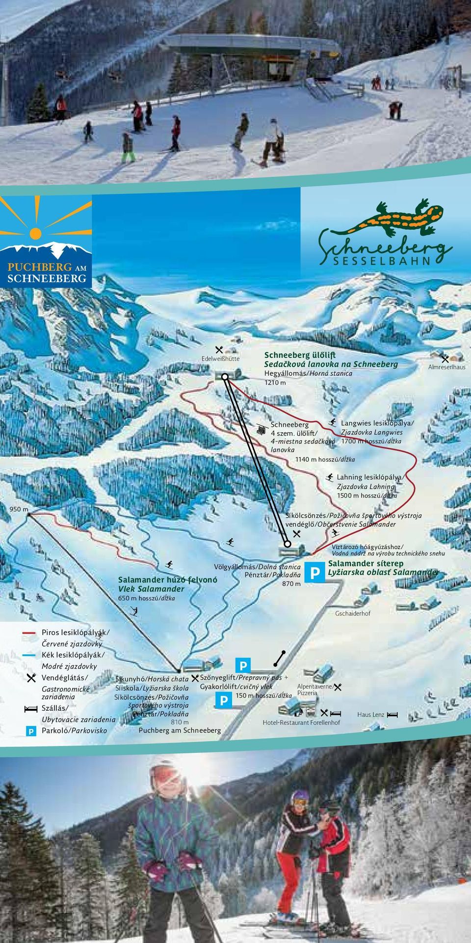 výstroja vendéglő/občerstvenie Salamander Völgyállomás/Dolná stanica Pénztár/Pokladňa Salamander húzó felvonó 870 m Vlek Salamander 650 m hosszú/dĺžka P Víztározó hóágyúzáshoz/ Vodná nádrž na výrobu
