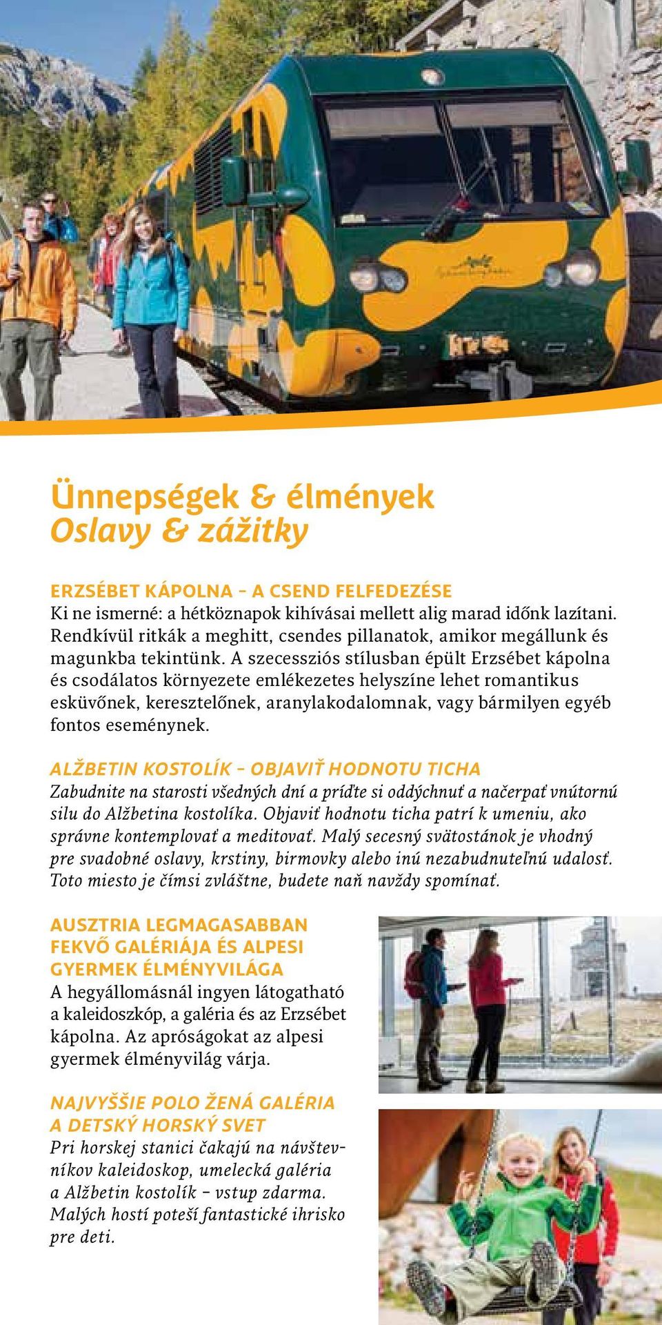 A szecessziós stílusban épült Erzsébet kápolna és csodálatos környezete emlékezetes helyszíne lehet romantikus esküvőnek, keresztelőnek, aranylakodalomnak, vagy bármilyen egyéb fontos eseménynek.