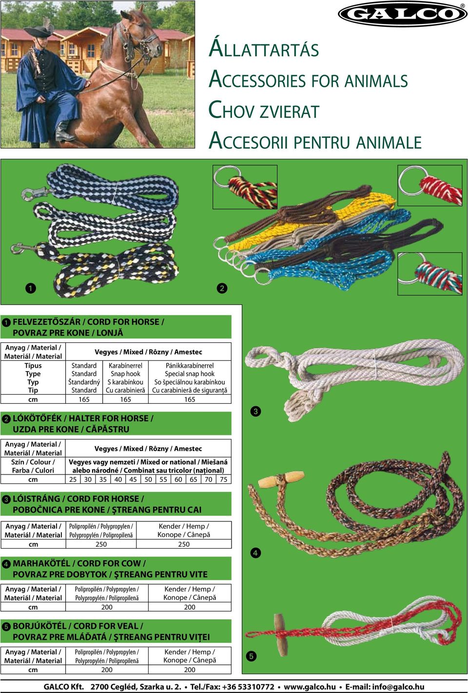 HALTER FOR HORSE / UZDA PRE KONE / CĂPĂSTRU Vegyes / Mixed / Rôzny / Amestec Szín / Colour / Farba / Culori Vegyes vagy nemzeti / Mixed or national / Miešaná alebo národné / Combinat sau tricolor