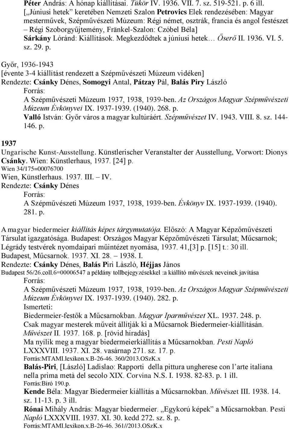 Czóbel Béla] Sárkány Lóránd: Kiállítások. Megkezdődtek a júniusi hetek Őserő II. 1936. VI. 5. sz. 29. p.