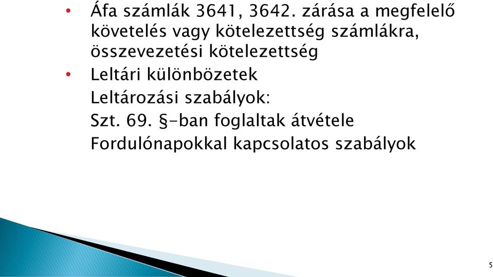 számlákra, összevezetési kötelezettség Leltári