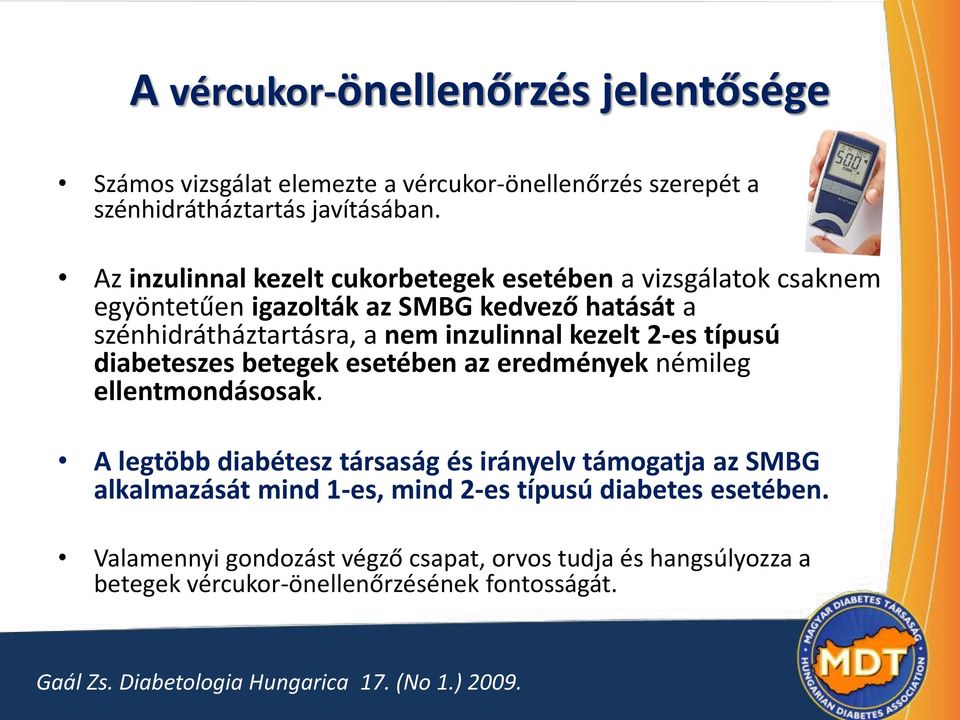 2-es típusú diabeteszes betegek esetében az eredmények némileg ellentmondásosak.