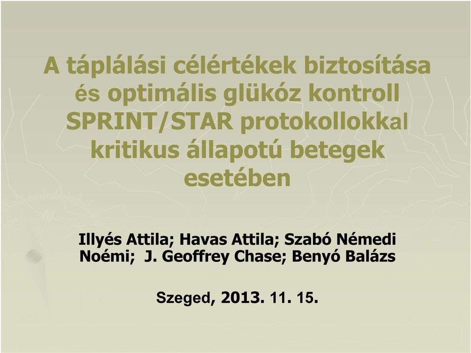 betegek esetében Illyés Attila; Havas Attila; Szabó