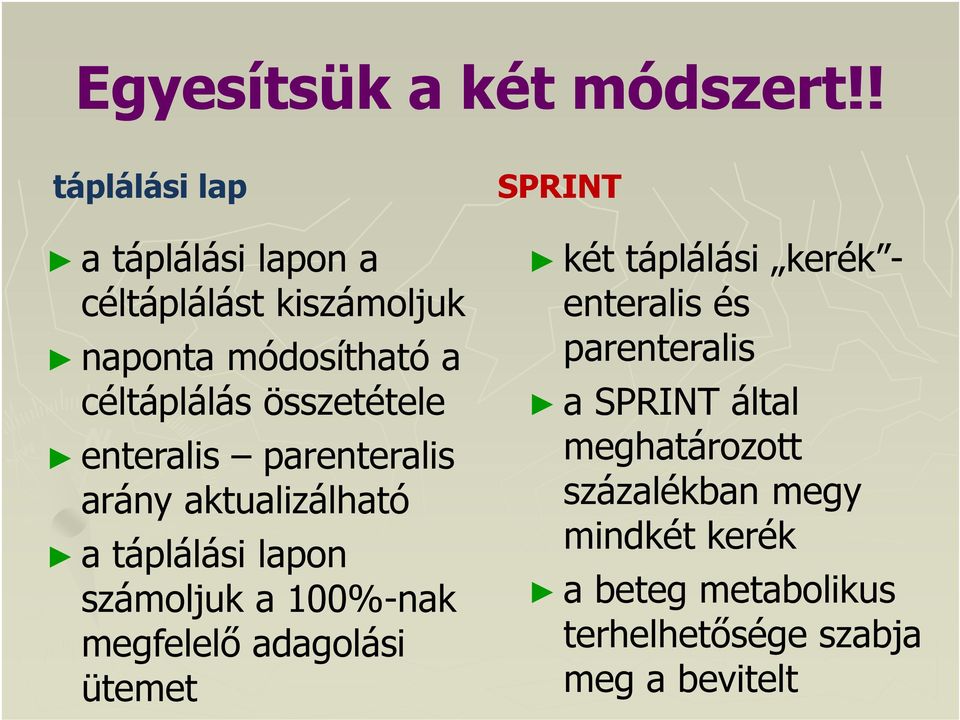 összetétele enteralis parenteralis arány aktualizálható a táplálási lapon számoljuk a 100%-nak
