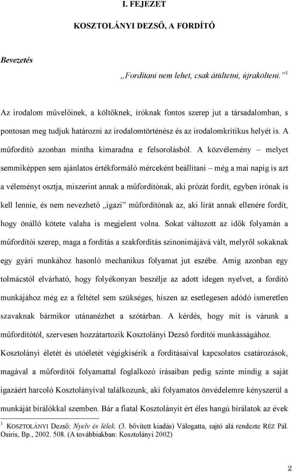 A műfordító azonban mintha kimaradna e felsorolásból.