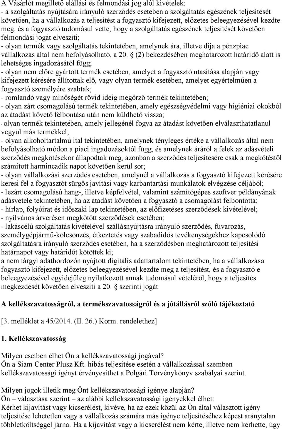 szolgáltatás tekintetében, amelynek ára, illetve díja a pénzpiac vállalkozás által nem befolyásolható, a 20.