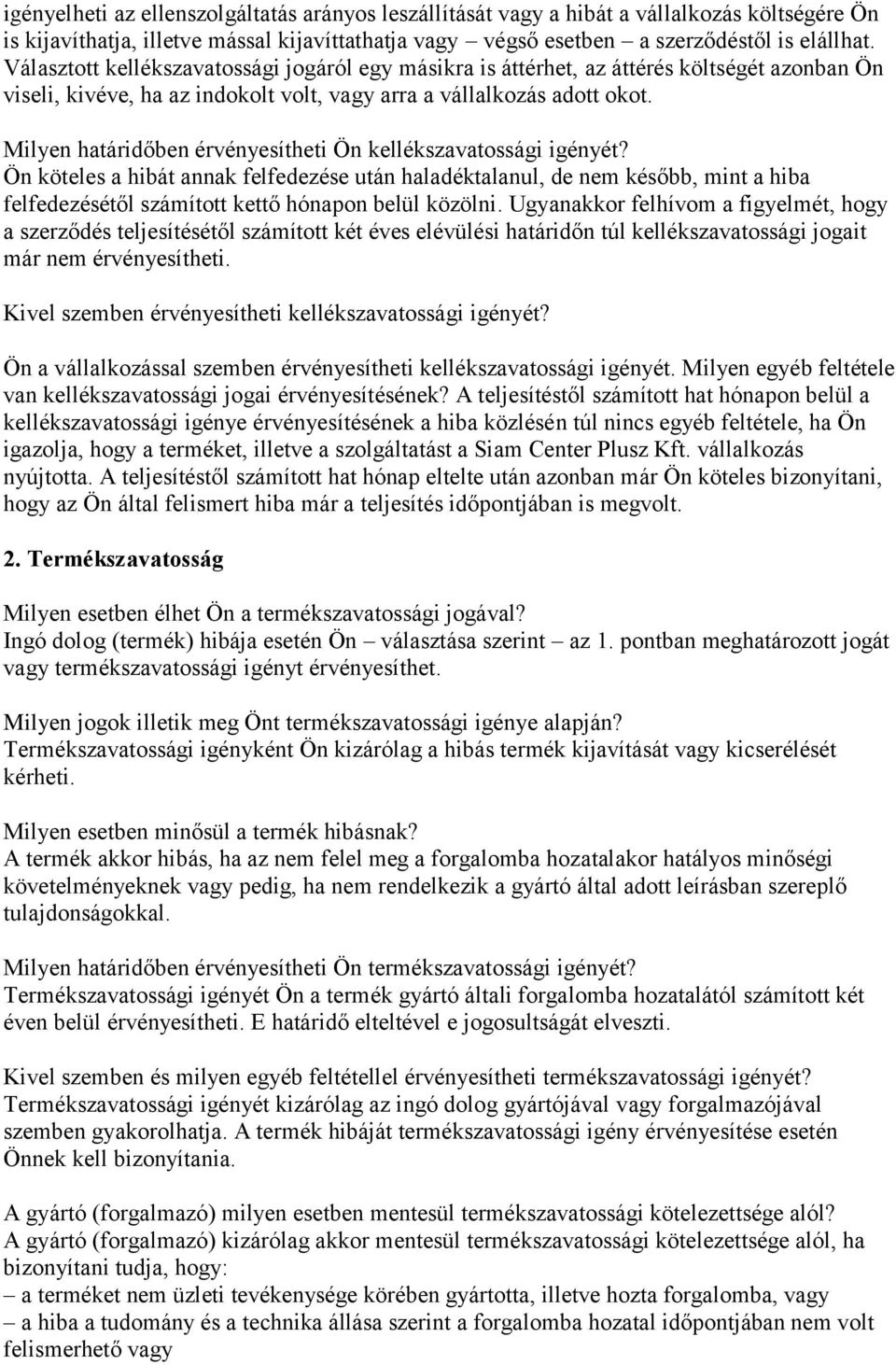 Milyen határidőben érvényesítheti Ön kellékszavatossági igényét?