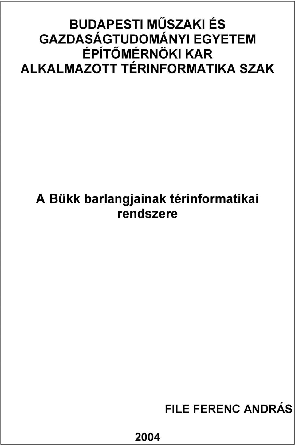 TÉRINFORMATIKA SZAK A Bükk barlangjainak