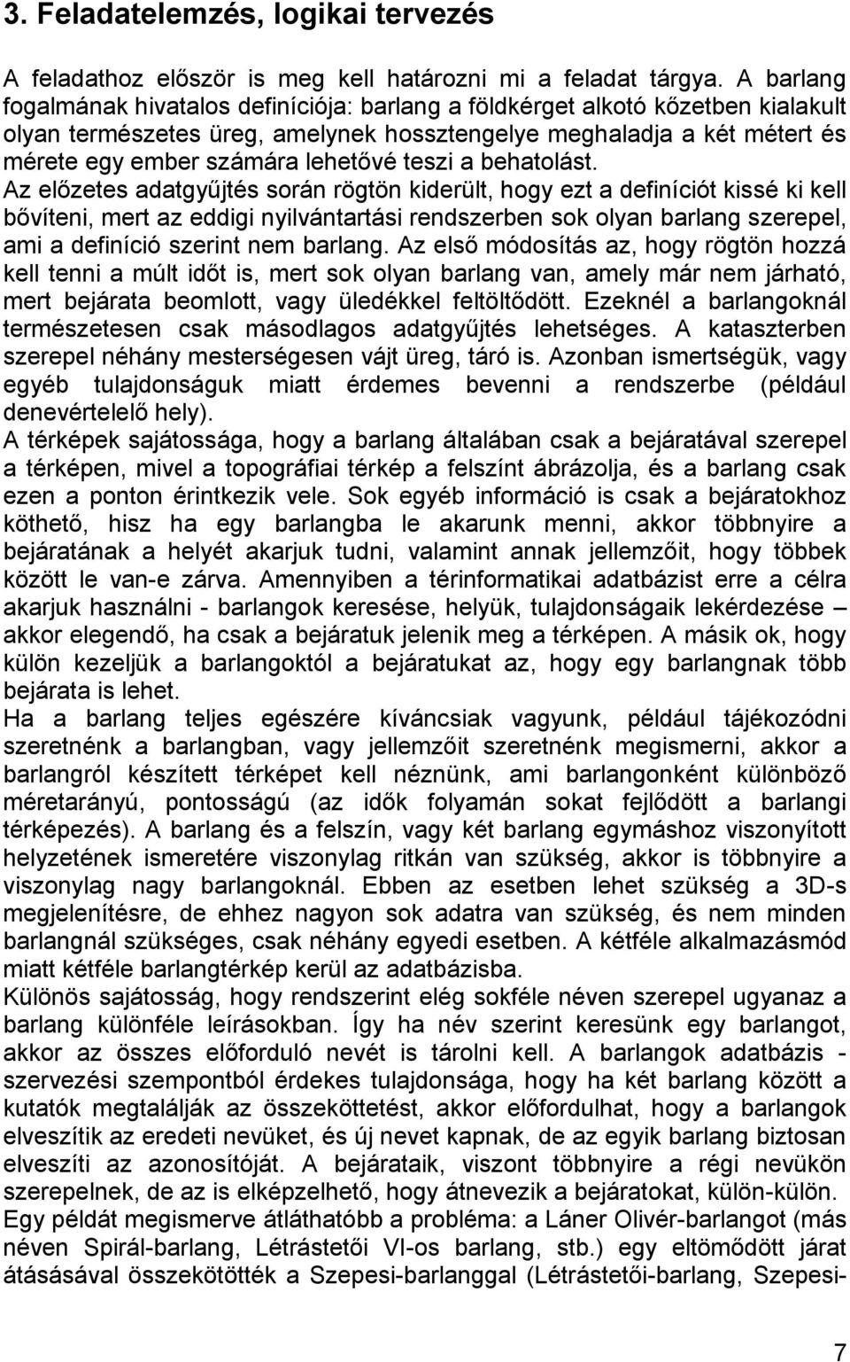 teszi a behatolást.