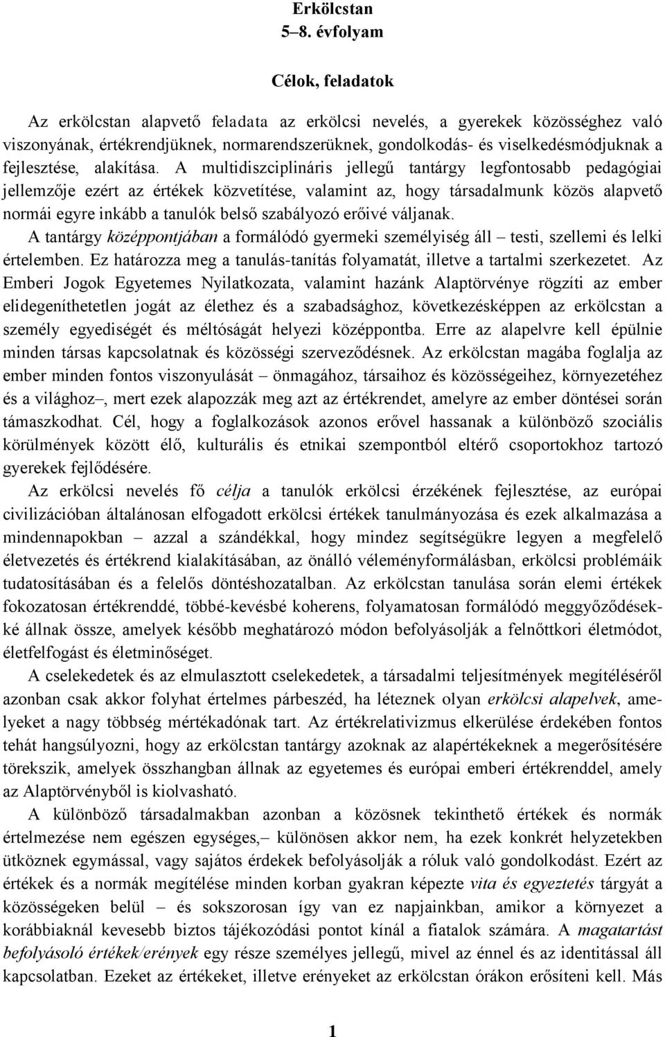 fejlesztése, alakítása.