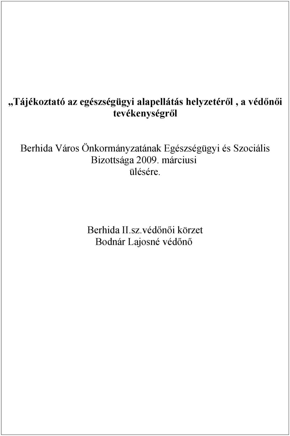 Egészségügyi és Szociális Bizottsága 2009.