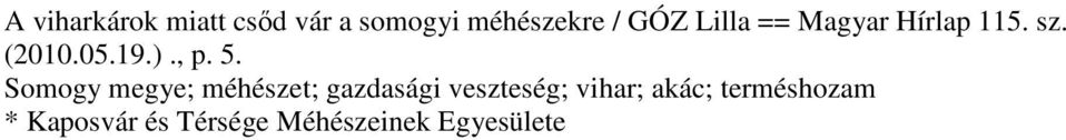 Somogy megye; méhészet; gazdasági veszteség; vihar;