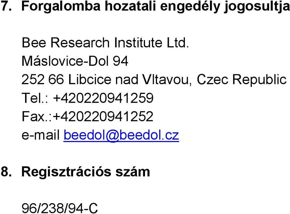 Máslovice-Dol 94 252 66 Libcice nad Vltavou, Czec