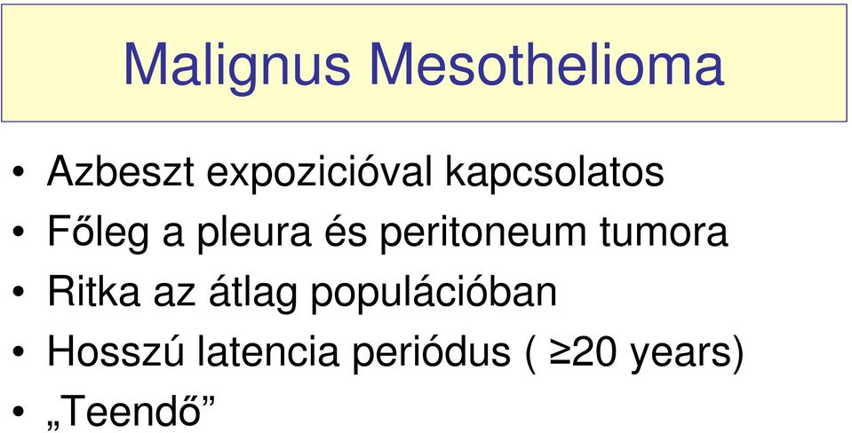 és peritoneum tumora Ritka az átlag