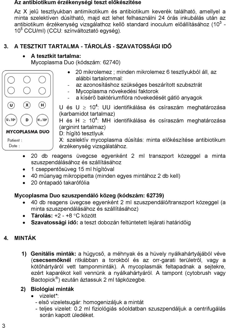 10 5 CCU/ml) (CCU: színváltoztató egység). 3.