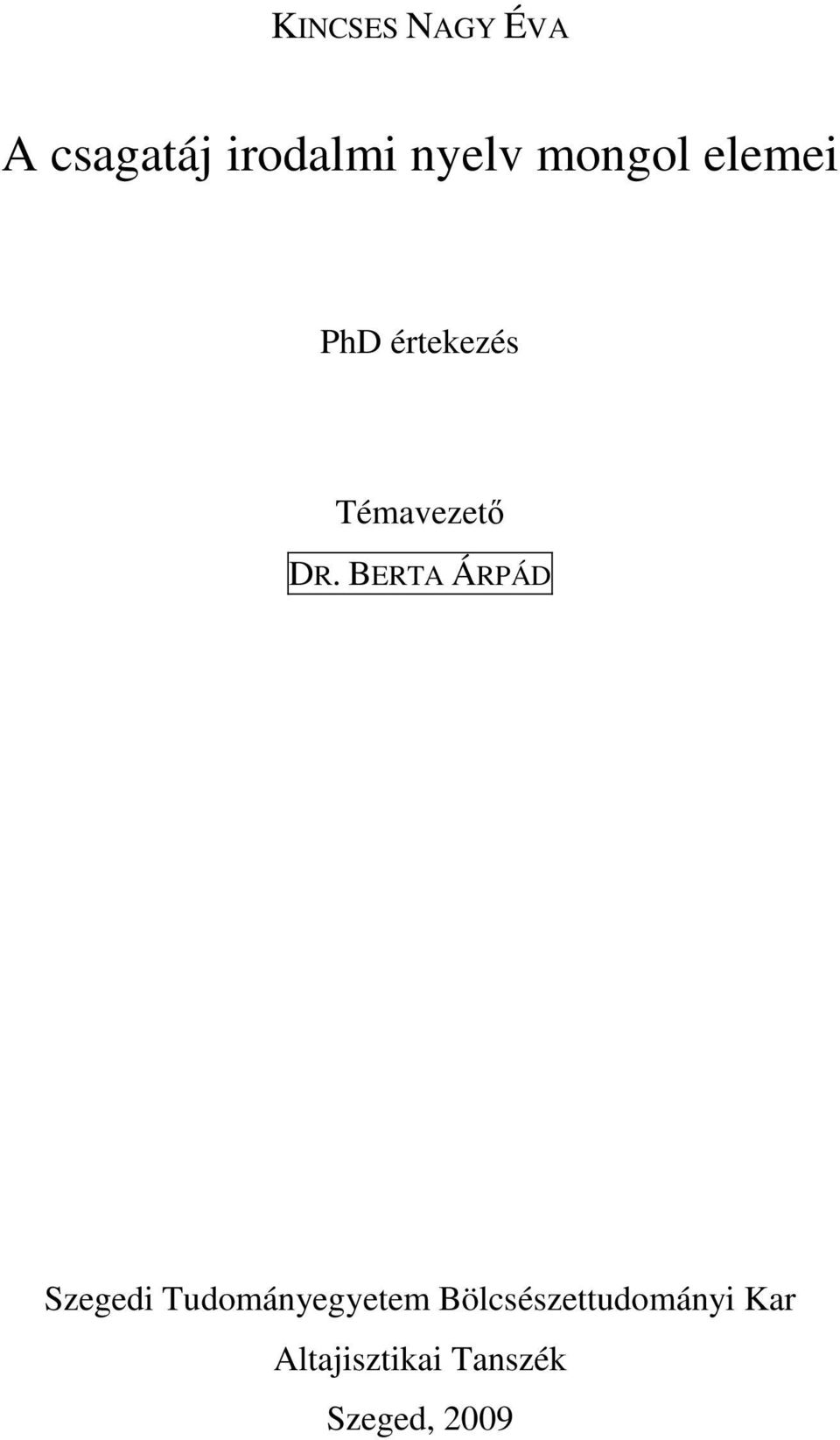 BERTA ÁRPÁD Szegedi Tudományegyetem