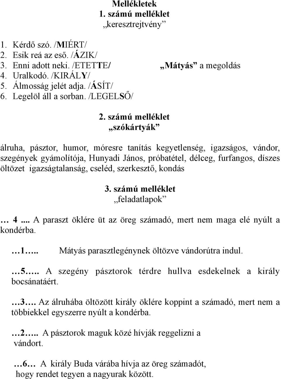 számú melléklet szókártyák álruha, pásztor, humor, móresre tanítás kegyetlenség, igazságos, vándor, szegények gyámolítója, Hunyadi János, próbatétel, délceg, furfangos, díszes öltözet