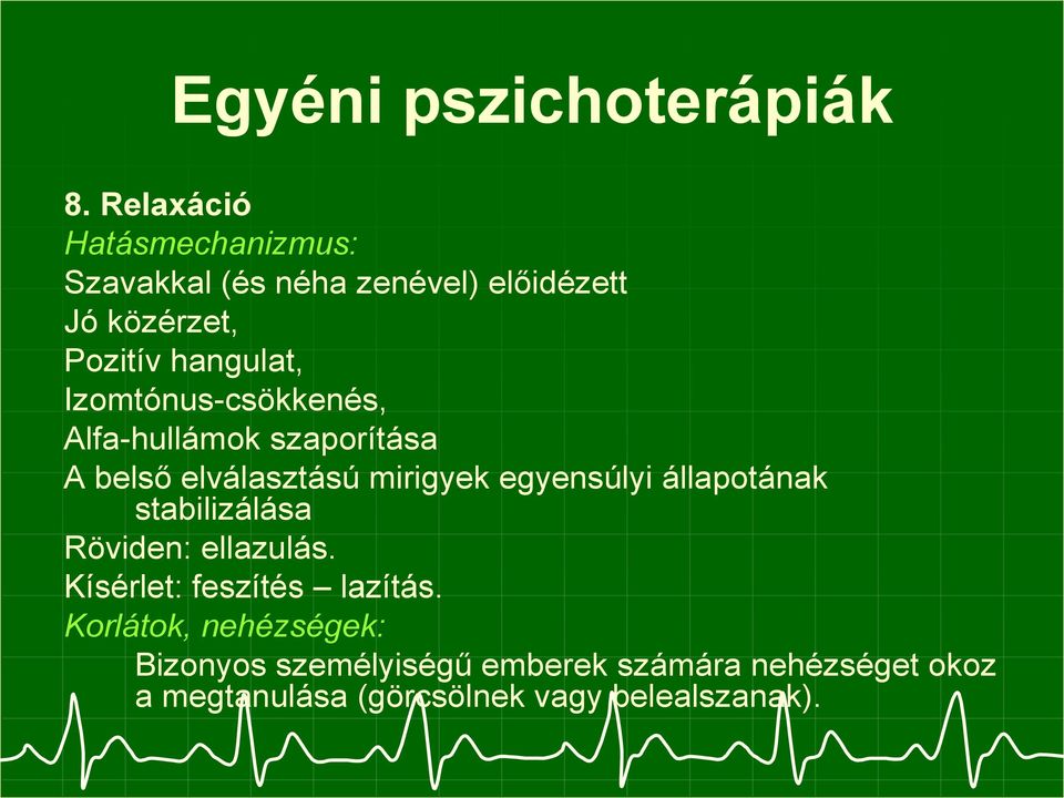 Izomtónus-csökkenés, Alfa-hullámok szaporítása A belső elválasztású mirigyek egyensúlyi állapotának