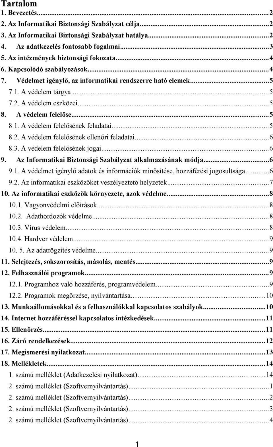 A védelem felelőse...5 8.1. A védelem felelősének feladatai...5 8.2. A védelem felelősének ellenőri feladatai...6 8.3. A védelem felelősének jogai...6 9.