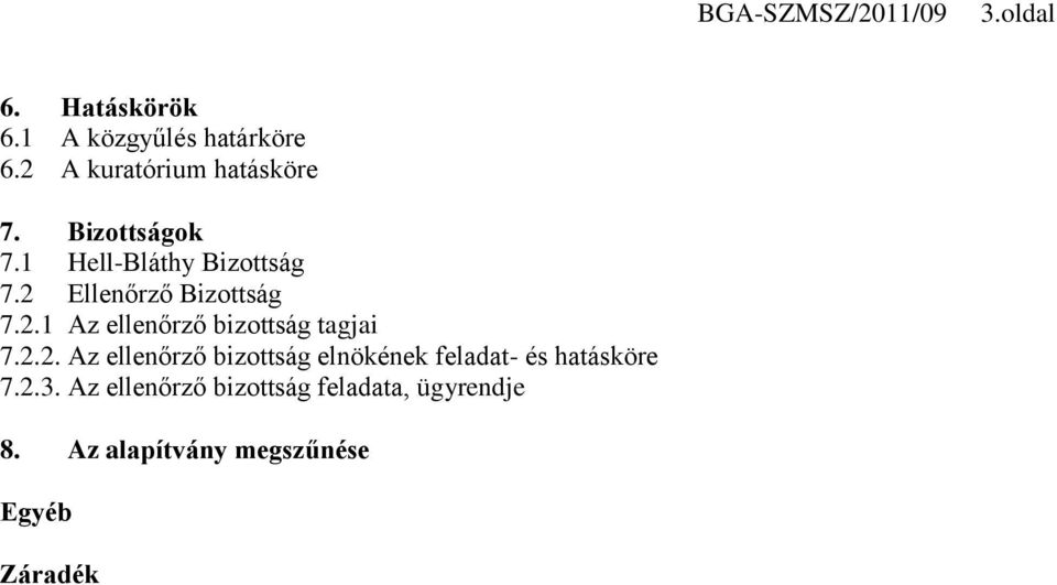 2.2. Az ellenőrző bizottság elnökének feladat- és hatásköre 7.2.3.