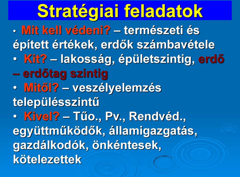 lakosság, épületszintig, erdő erdőtag szintig Mitől?