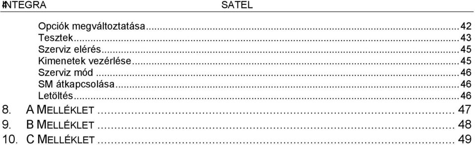 ..45 Szerviz mód...46 SM átkapcsolása...46 Letöltés.