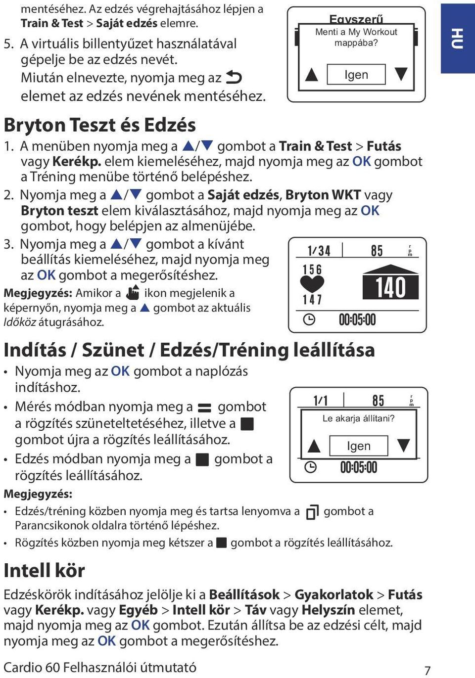 elem kiemeléséhez, majd nyomja meg az OK gombot a Tréning menübe történő belépéshez. 2.