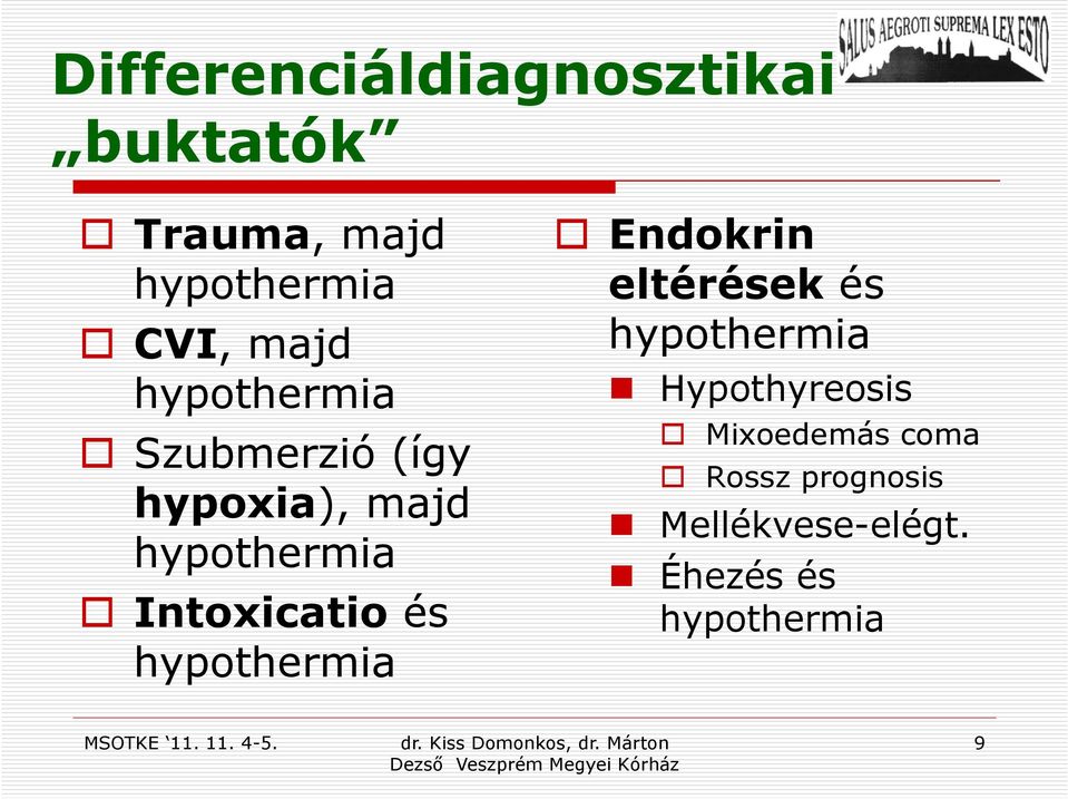 Intoxicatio és hypothermia Endokrin eltérések és hypothermia