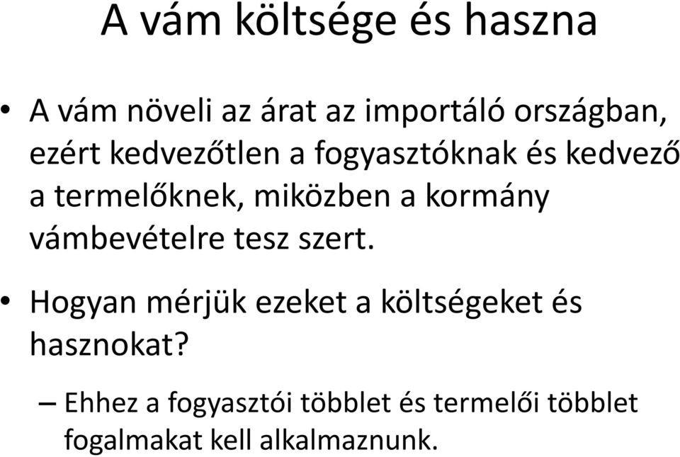 kormány vámbevételre tesz szert.