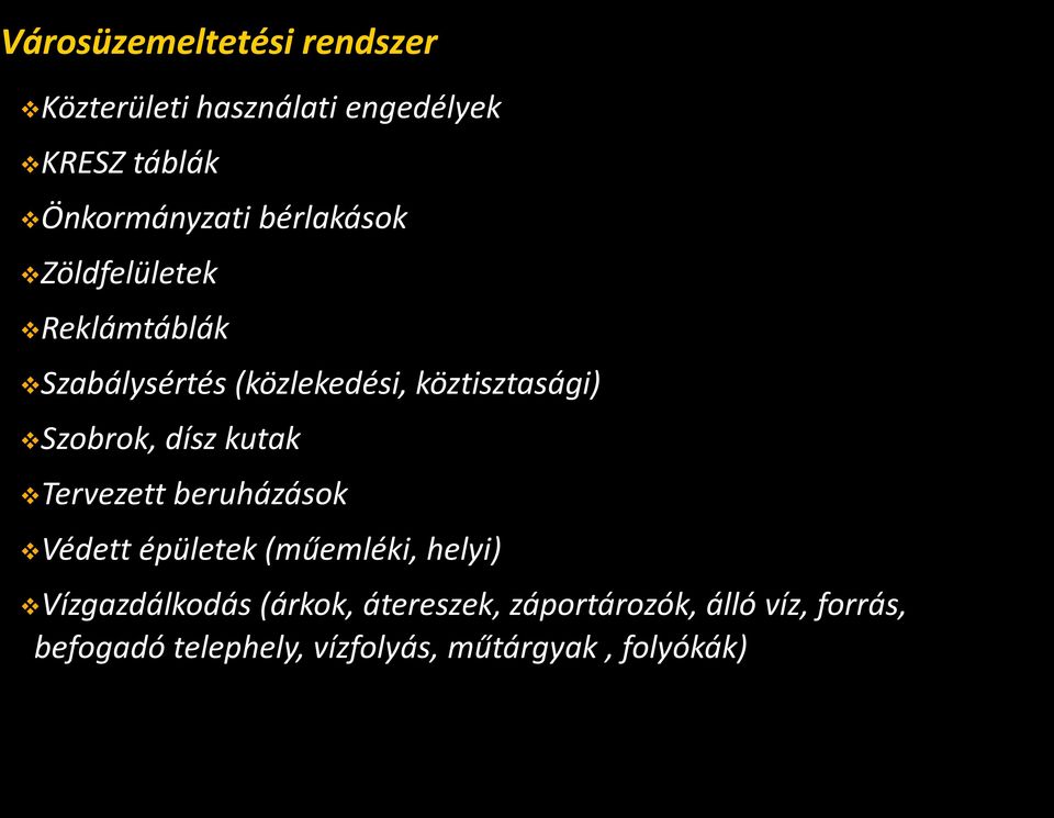 dísz kutak Tervezett beruházások Védett épületek (műemléki, helyi) Vízgazdálkodás (árkok,