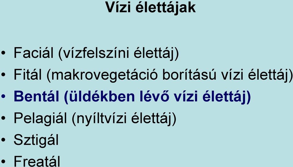 vízi élettáj) Bentál (üldékben lévő vízi