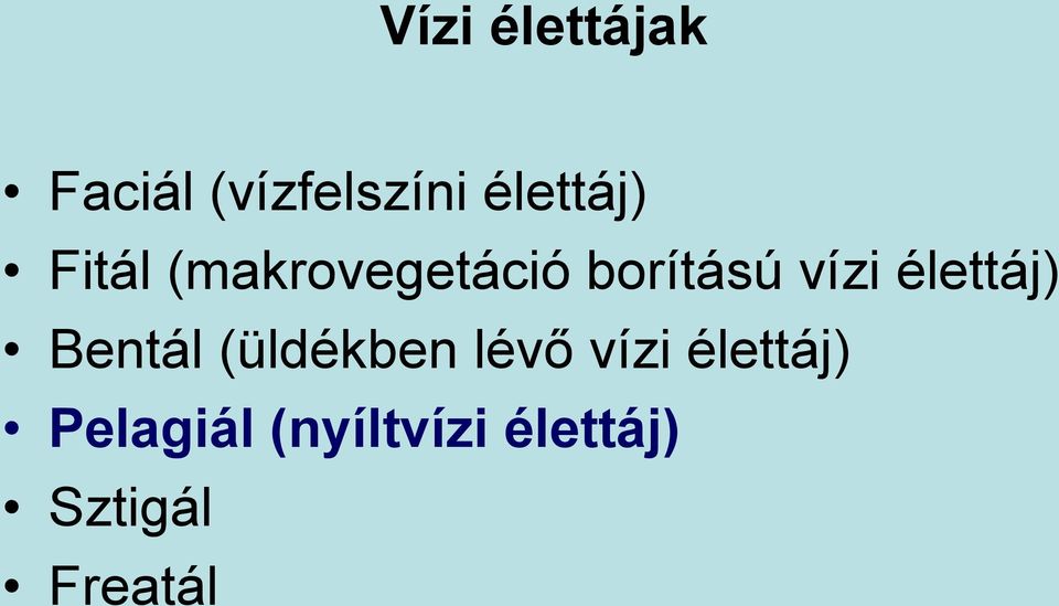 vízi élettáj) Bentál (üldékben lévő vízi