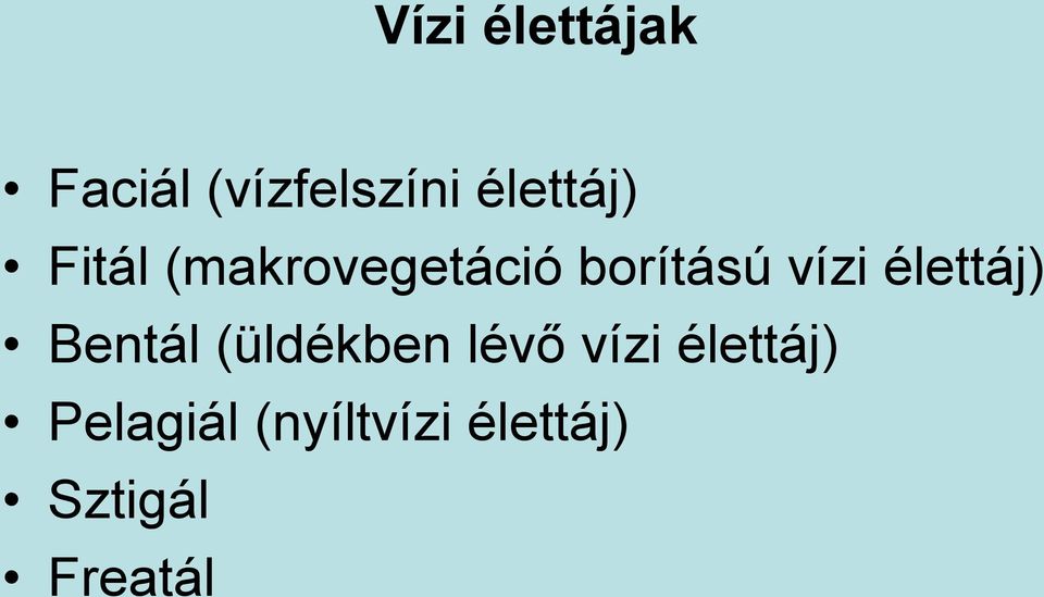 vízi élettáj) Bentál (üldékben lévő vízi