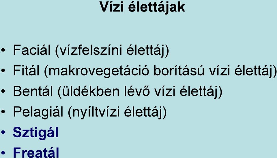 vízi élettáj) Bentál (üldékben lévő vízi