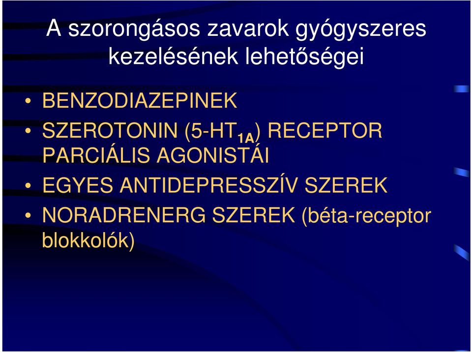 RECEPTOR PARCIÁLIS AGONISTÁI EGYES ANTIDEPRESSZÍV