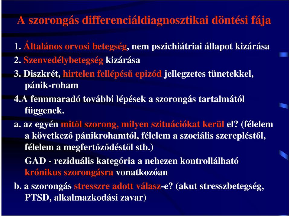 szorongás tartalmától függenek. a. az egyén mitől szorong, milyen szituációkat kerül el?