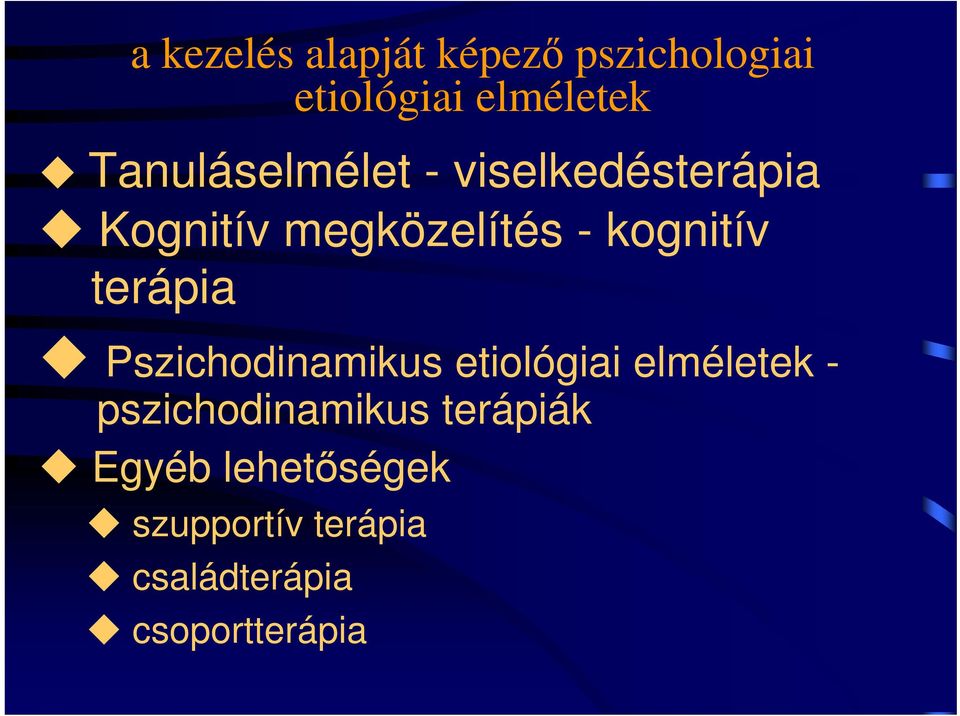 kognitív terápia Pszichodinamikus etiológiai elméletek -