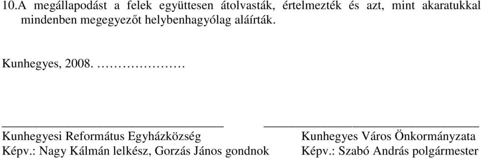 Kunhegyesi Református Egyházközség Kunhegyes Város Önkormányzata Képv.