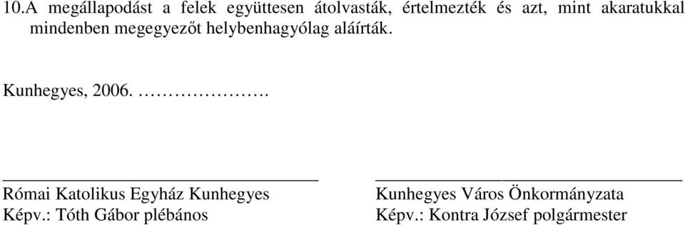 Kunhegyes, 2006.. Római Katolikus Egyház Kunhegyes Képv.