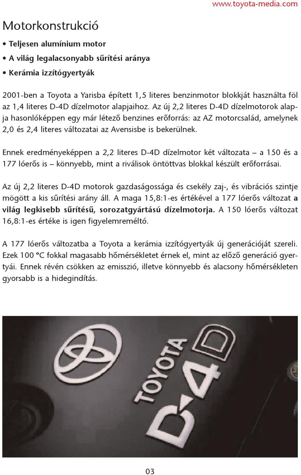 literes D-4D dízelmotor alapjaihoz.
