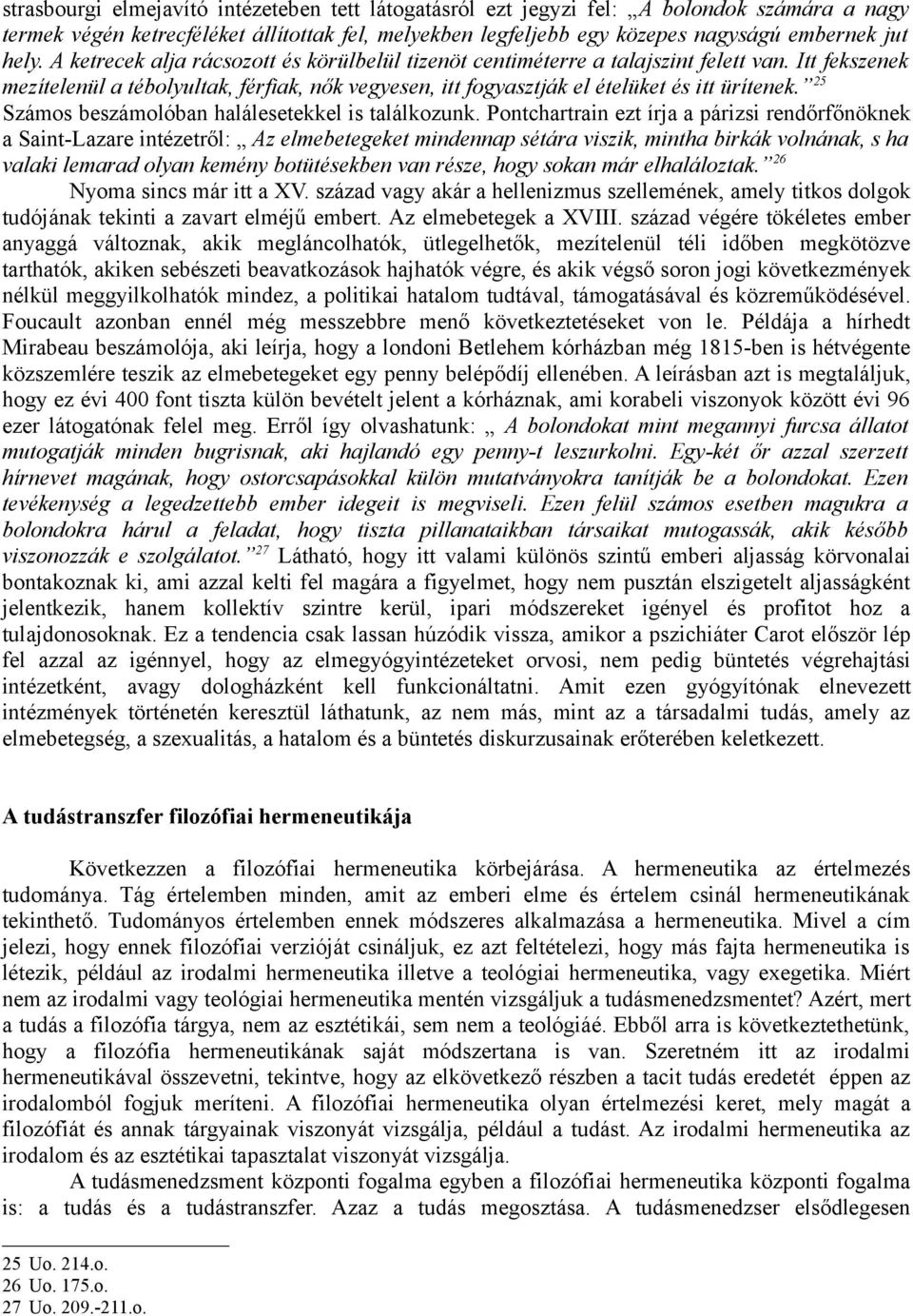 25 Számos beszámolóban halálesetekkel is találkozunk.